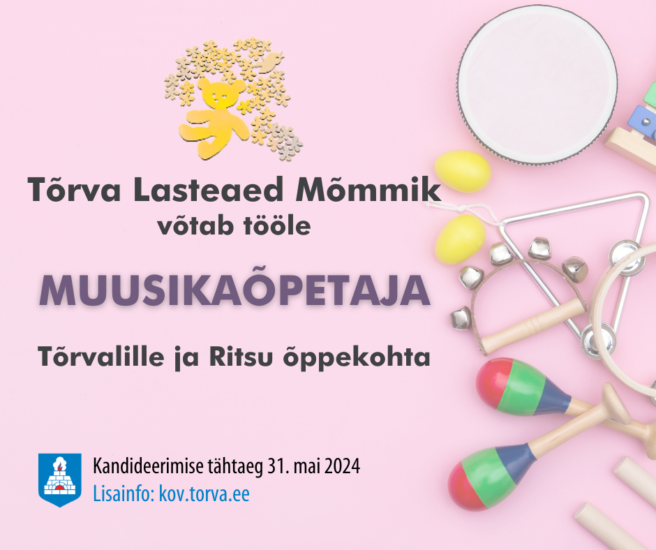 Tõrva Lasteaed Mõmmik võtab tööle muusikaõpetaja Tõrvalille ja Ritsu õppekohta